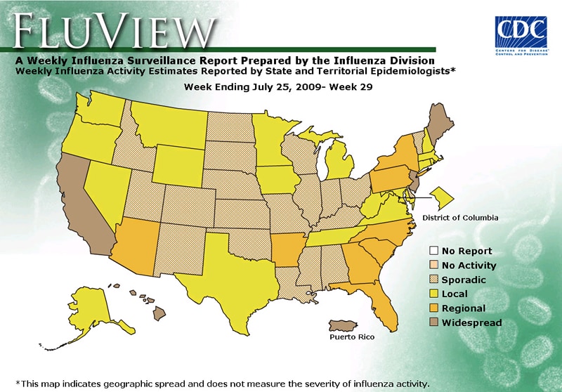 FluView, Week Ending July 25, 2009. Weekly Influenza Surveillance Report Prepared by the Influenza Division. Weekly Influenza Activity Estimate Reported by State and Territorial Epidemiologists. Select this link for more detailed data.